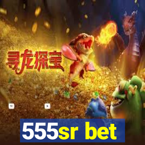 555sr bet